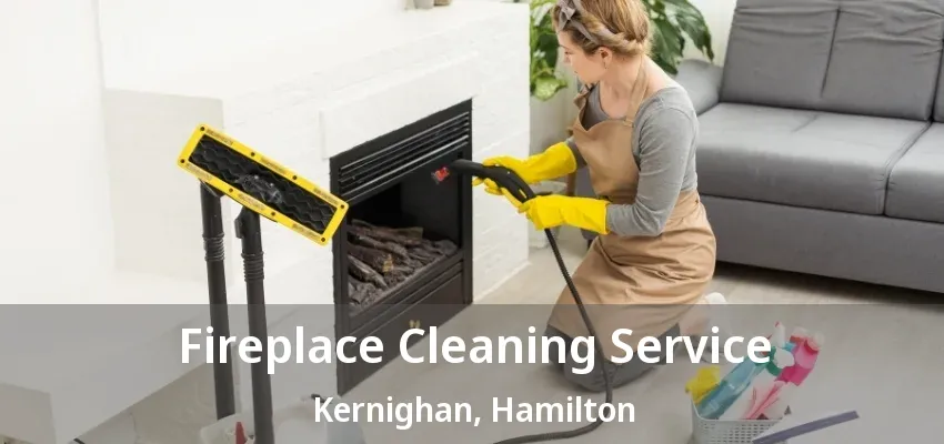 Fireplace Cleaning Service Kernighan, Hamilton - ON Fireplace Cleaning Service Kernighan, Hamilton - ON