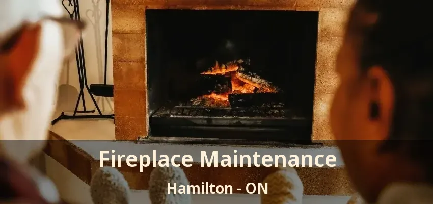 Fireplace Maintenance Hamilton - ON Fireplace Maintenance Hamilton - ON