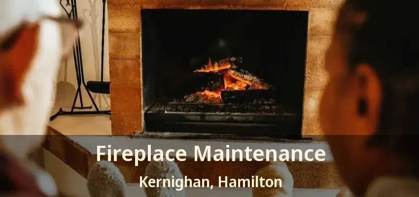 Fireplace Maintenance Kernighan, Hamilton - ON Fireplace Maintenance Kernighan, Hamilton - ON