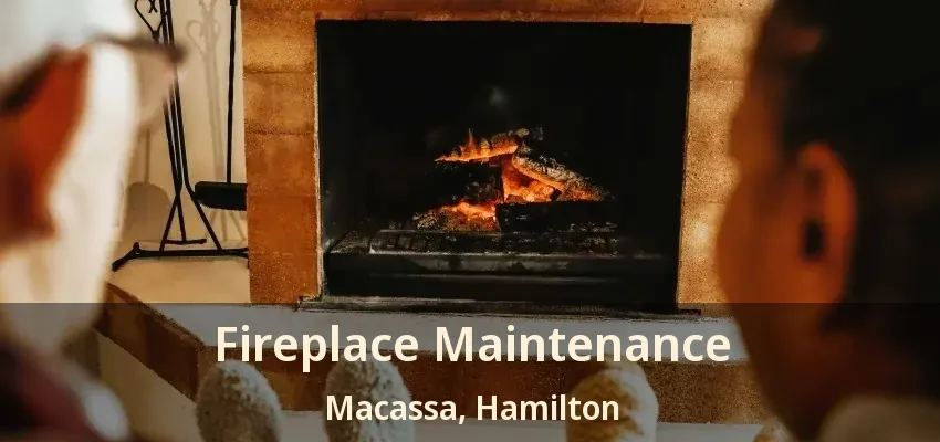 Fireplace Maintenance Macassa, Hamilton - ON Fireplace Maintenance Macassa, Hamilton - ON