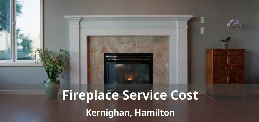 Fireplace Service Cost Kernighan, Hamilton - ON
