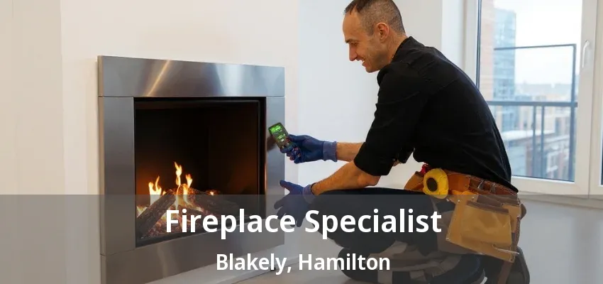 Fireplace Specialist Blakely, Hamilton - ON Fireplace Specialist Blakely, Hamilton - ON