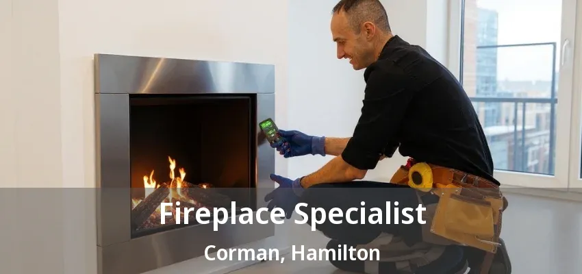 Fireplace Specialist Corman, Hamilton - ON Fireplace Specialist Corman, Hamilton - ON