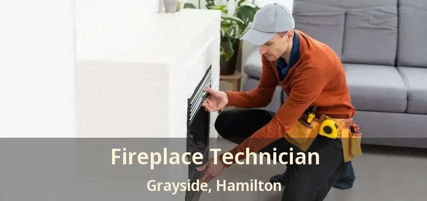 Fireplace Technician Grayside, Hamilton - ON Fireplace Technician Grayside, Hamilton - ON