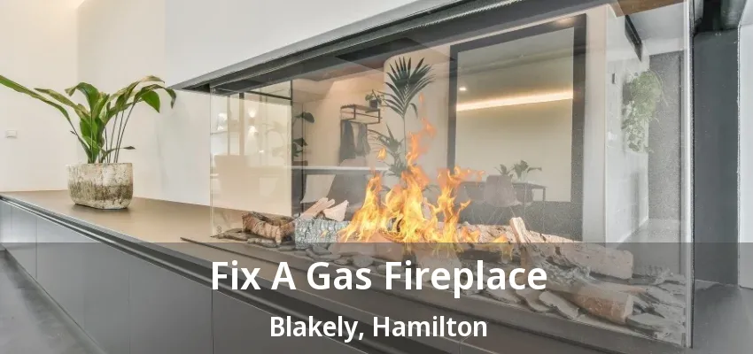 Fix A Gas Fireplace Blakely, Hamilton - ON Fix A Gas Fireplace Blakely, Hamilton - ON