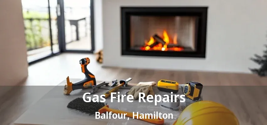 Gas Fire Repairs Balfour, Hamilton - ON