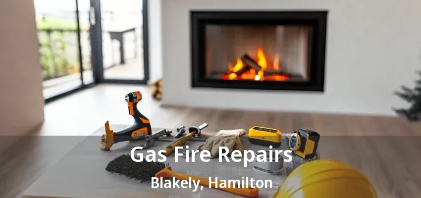 Gas Fire Repairs Blakely, Hamilton - ON Gas Fire Repairs Blakely, Hamilton - ON