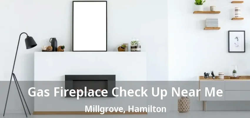 Gas Fireplace Check Up Near Me Millgrove, Hamilton - ON Gas Fireplace Check Up Near Me Millgrove, Hamilton - ON