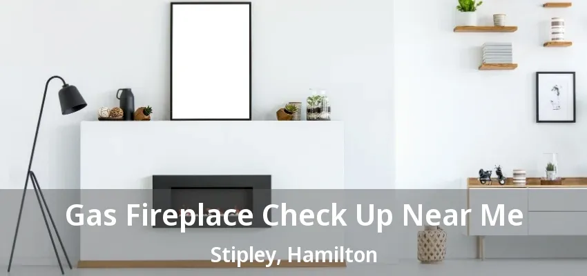 Gas Fireplace Check Up Near Me Stipley, Hamilton - ON Gas Fireplace Check Up Near Me Stipley, Hamilton - ON