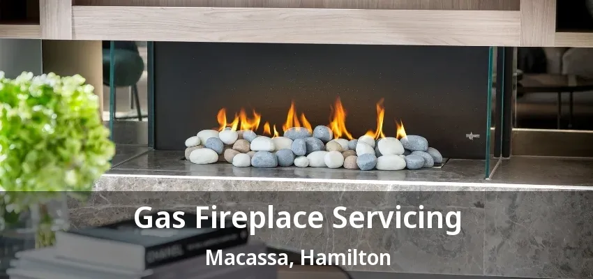 Gas Fireplace Servicing Macassa, Hamilton - ON