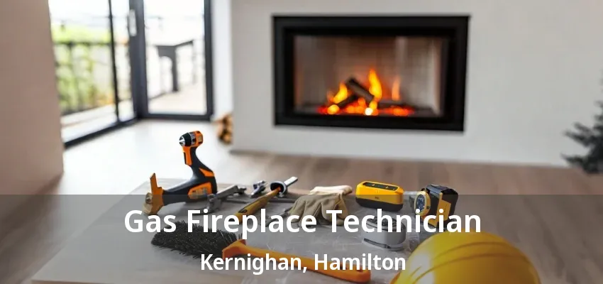 Gas Fireplace Technician Kernighan, Hamilton - ON Gas Fireplace Technician Kernighan, Hamilton - ON