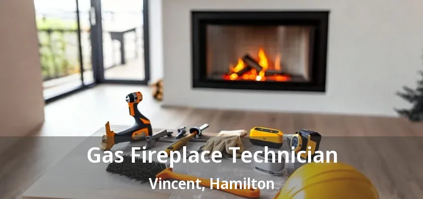 Gas Fireplace Technician Vincent, Hamilton - ON Gas Fireplace Technician Vincent, Hamilton - ON