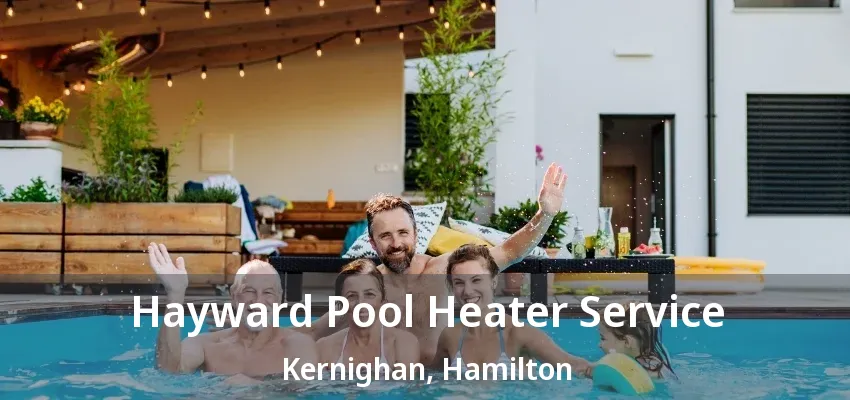 Hayward Pool Heater Service Kernighan, Hamilton - ON Hayward Pool Heater Service Kernighan, Hamilton - ON