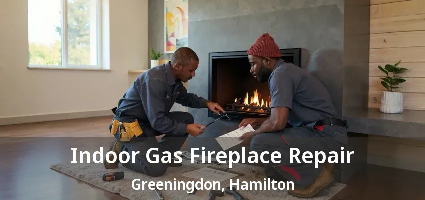 Indoor Gas Fireplace Repair Greeningdon, Hamilton - ON