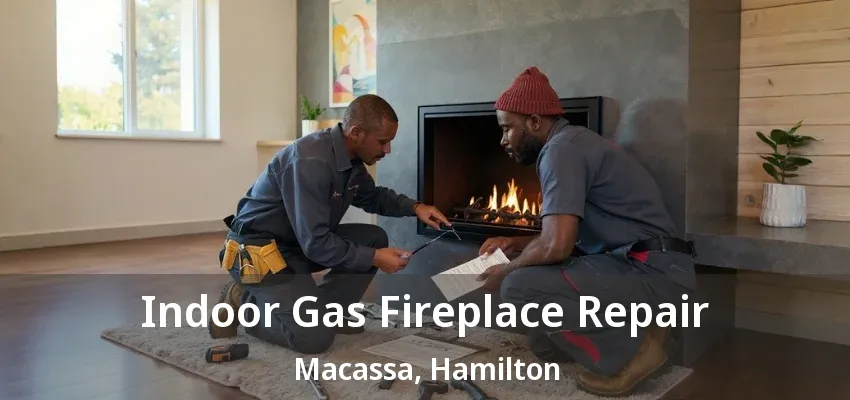 Indoor Gas Fireplace Repair Macassa, Hamilton - ON