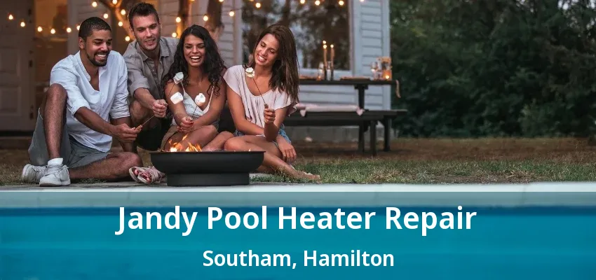 Jandy Pool Heater Repair Southam, Hamilton - ON Jandy Pool Heater Repair Southam, Hamilton - ON