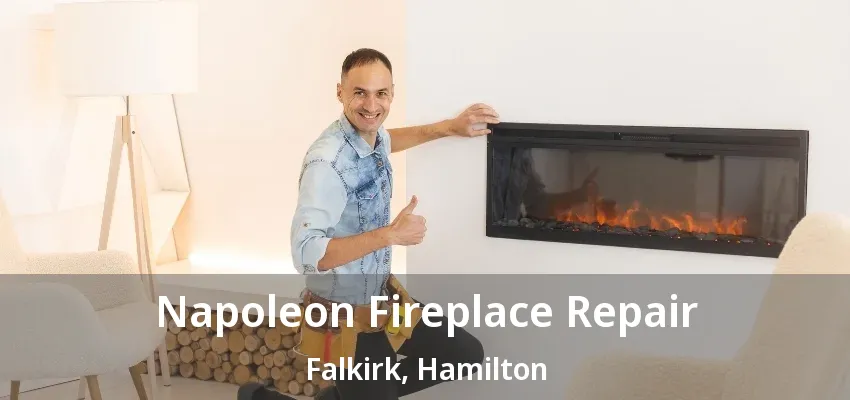 Napoleon Fireplace Repair Falkirk, Hamilton - ON Napoleon Fireplace Repair Falkirk, Hamilton - ON