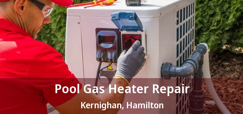 Pool Gas Heater Repair Kernighan, Hamilton - ON