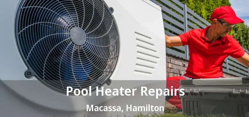 Pool Heater Repairs Macassa, Hamilton - ON