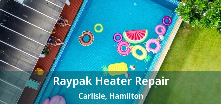 Raypak Heater Repair Carlisle, Hamilton - ON Raypak Heater Repair Carlisle, Hamilton - ON