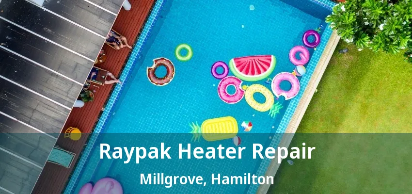 Raypak Heater Repair Millgrove, Hamilton - ON