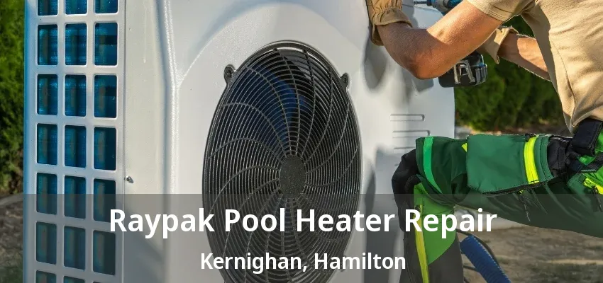Raypak Pool Heater Repair Kernighan, Hamilton - ON
