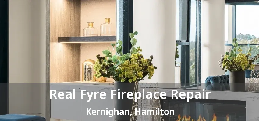 Real Fyre Fireplace Repair Kernighan, Hamilton - ON Real Fyre Fireplace Repair Kernighan, Hamilton - ON