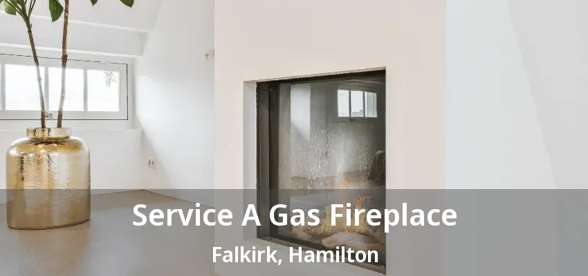 Service A Gas Fireplace Falkirk, Hamilton - ON Service A Gas Fireplace Falkirk, Hamilton - ON