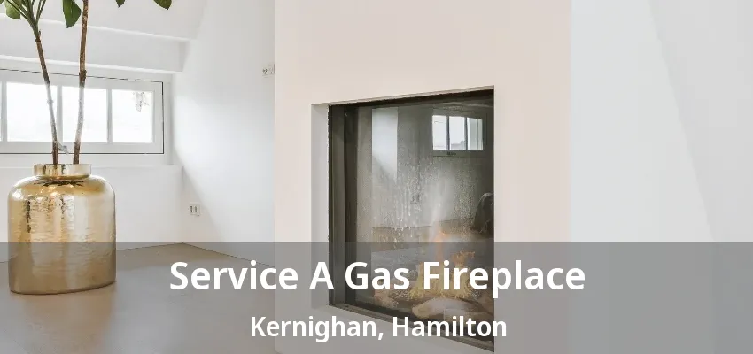 Service A Gas Fireplace Kernighan, Hamilton - ON Service A Gas Fireplace Kernighan, Hamilton - ON