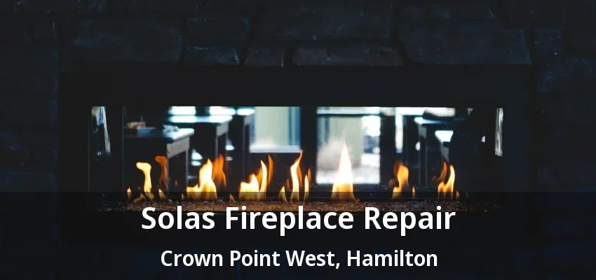 Solas Fireplace Repair Crown Point West, Hamilton - ON