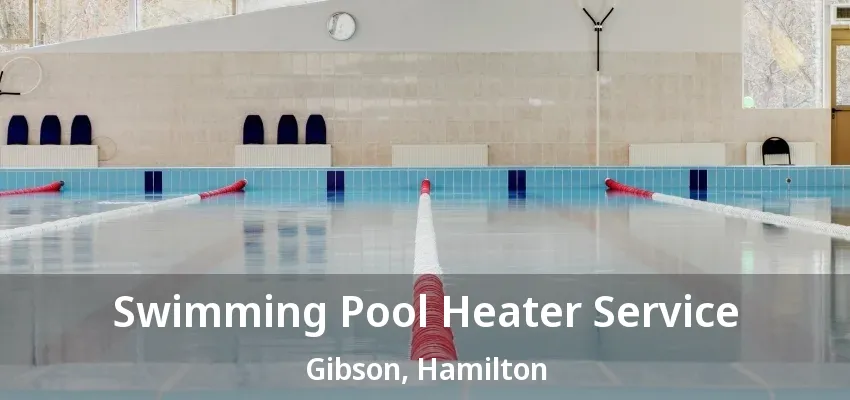 Swimming Pool Heater Service Gibson, Hamilton - ON Swimming Pool Heater Service Gibson, Hamilton - ON