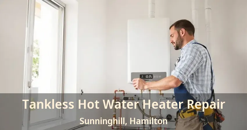 Tankless Hot Water Heater Repair Sunninghill, Hamilton - ON