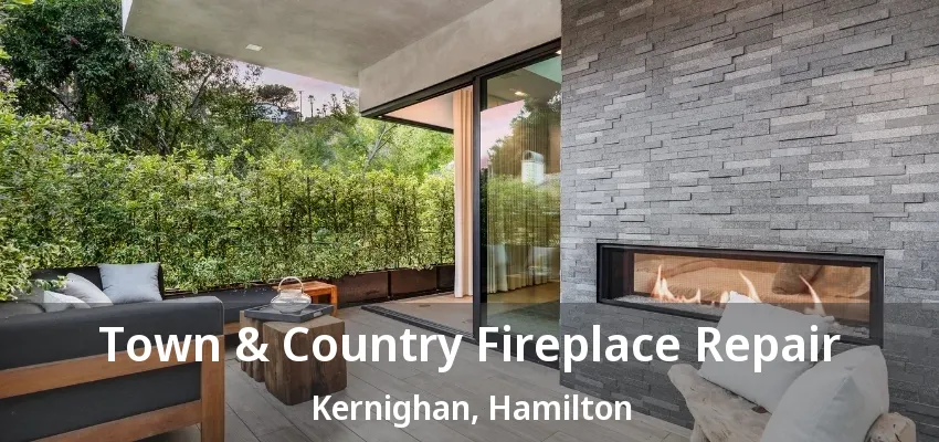 Town & Country Fireplace Repair Kernighan, Hamilton - ON