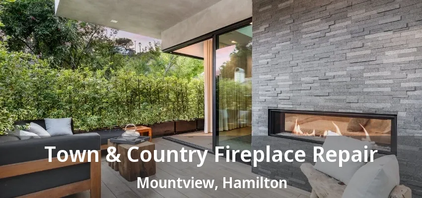 Town & Country Fireplace Repair Mountview, Hamilton - ON