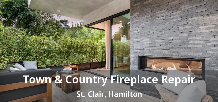 Town & Country Fireplace Repair St. Clair, Hamilton - ON